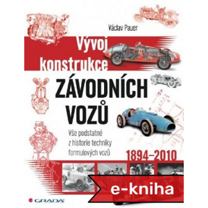Vývoj konstrukce závodních vozů: Vše podstatné z historie techniky formulových vozů - Václav Pauer [E-kniha]