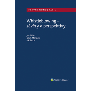 Whistleblowing - závěry a perspektivy -  Kolektiv autorů