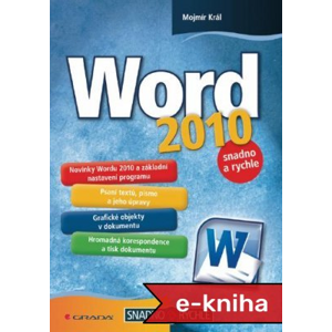 Word 2010: snadno a rychle - Mojmír Král [E-kniha]