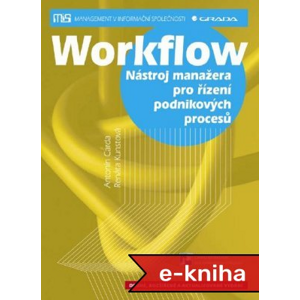 Workflow: Nástroj manažera pro řízení podnikových procesů - Antonín Carda, Renáta Kunstová [E-kniha]