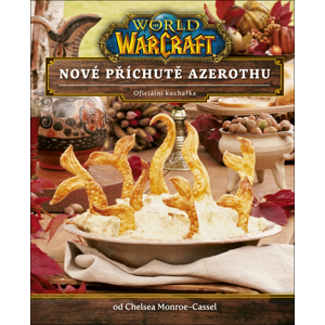 World of Warcraft Nové příchutě Azerothu -  Chelsea Monroe-Cassel
