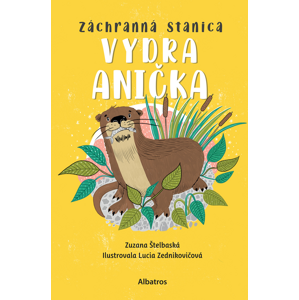 Záchranná stanica: Vydra Anička -  Zuzana Štelbaská