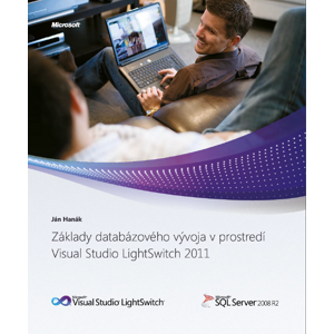 Základy databázového vývoja v prostredí Visual Studio LightSwitch 2011 -  Ján Hanák