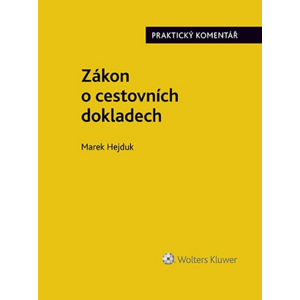 Zákon o cestovních dokladech Praktický komentář -  Marek Hejduk
