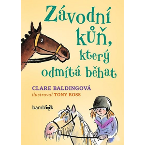 Závodní kůň, který odmítá běhat - Clare Balding [kniha]