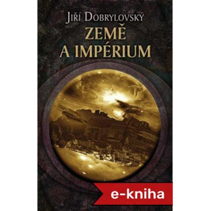 Země a impérium - Jiří Dobrylovský [E-kniha]