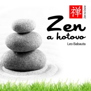 Zen a hotovo - Leo Babauta [audiokniha]