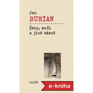 Ženy, muži a jiné básně - Jan Burian [E-kniha]