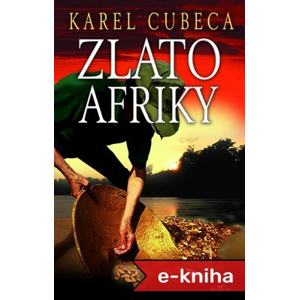 Zlato Afriky - Karel Cubeca [E-kniha]