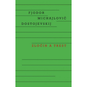 Zločin a trest -  Fjodor Michajlovič Dostojevskij