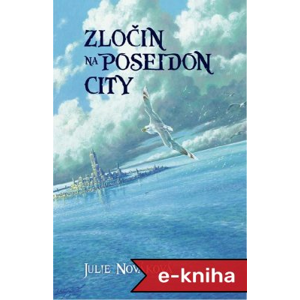Zločin na Poseidon City - Julie Nováková [E-kniha]