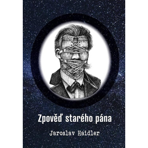 Zpověď starého pána -  Jaroslav Haidler